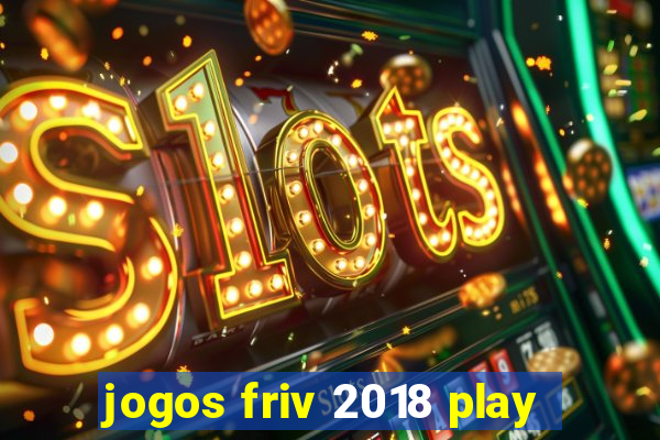 jogos friv 2018 play